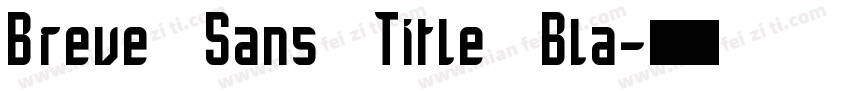 Breve Sans Title Bla字体转换
